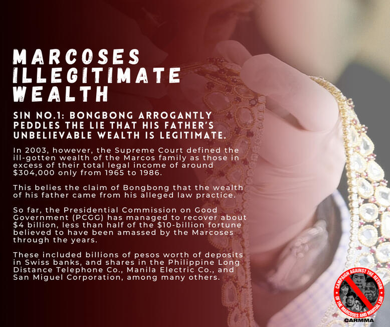 1. MARCOSES ILLEGITIMATE WEALTH The brazen lie that his father’s unbelievable wealth is legitimate.